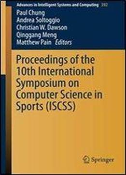Proceedings Of The 10th International Symposium On Computer Science In Sports (iscss) (advances In Intelligent Systems And Computing)