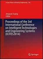 Proceedings Of The 3rd International Conference On Intelligent Technologies And Engineering Systems (Icites2014) (Lecture Notes In Electrical Engineering)