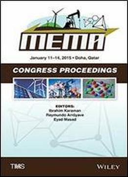 Proceedings Of The Tms Middle East: Mediterranean Materials Congress On Energy And Infrastructure Systems (mema 2015)