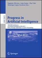 Progress In Artificial Intelligence: 18th Epia Conference On Artificial Intelligence, Epia 2017, Porto, Portugal, September 5-8, 2017, Proceedings (Lecture Notes In Computer Science)