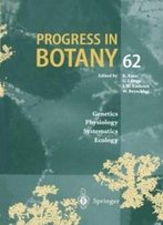 Progress In Botany: Genetics Physiology Systematics Ecology