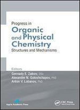 Progress In Organic And Physical Chemistry: Structures And Mechanisms