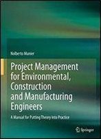 Project Management For Environmental, Construction And Manufacturing Engineers