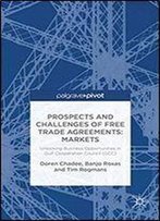 Prospects And Challenges Of Free Trade Agreements: Unlocking Business Opportunities In Gulf Co-Operation Council (Gcc) Markets