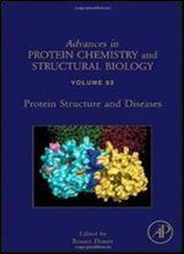 Protein Structure And Diseases, Volume 83 (advances In Protein Chemistry And Structural Biology)