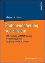 Protonendotierung Von Silizium: Untersuchung Und Modellierung Protoneninduzierter Dotierungsprofile In Silizium
