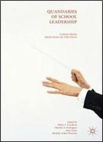 Quandaries Of School Leadership: Voices From Principals In The Field