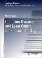 Quantum Dynamics And Laser Control For Photochemistry (Springer Theses)