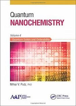 Quantum Nanochemistry, Volume Four: Quantum Solids And Orderability (volume 2)