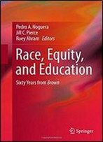 Race, Equity, And Education: Sixty Years From Brown