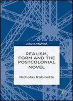 Realism, Form And The Postcolonial Novel