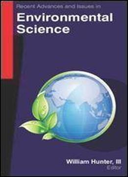 Recent Advances And Issues In Environmental Science