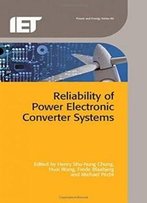 Reliability Of Power Electronic Converter Systems (Power And Energy)
