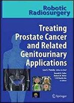 Robotic Radiosurgery Treating Prostate Cancer And Related Genitourinary Applications