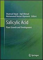 Salicylic Acid: Plant Growth And Development