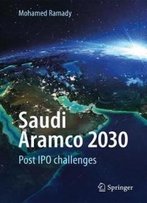 Saudi Aramco 2030: Post Ipo Challenges