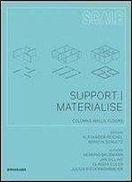 Scale: Support I Materialise: Columns, Walls, Floors (English And German Edition)