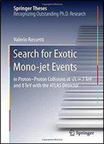 Search For Exotic Mono-Jet Events: In Proton-Proton Collisions At S=7 Tev And 8 Tev With The Atlas Detector (Springer Theses)