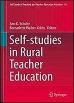 Self-Studies In Rural Teacher Education (Self-Study Of Teaching And Teacher Education Practices)
