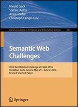 Semantic Web Challenges: Third Semwebeval Challenge At Eswc 2016, Heraklion, Crete, Greece, May 29 - June 2, 2016, Revised Selected Papers (communications In Computer And Information Science)