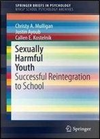 Sexually Harmful Youth: Successful Reintegration To School (Springerbriefs In Psychology)