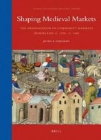Shaping Medieval Markets (Global Economic History Series)