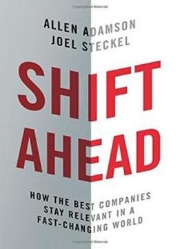 Shift Ahead: How The Best Companies Stay Relevant In A Fast-changing World