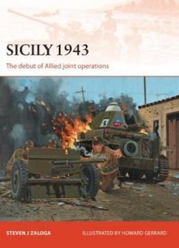 Sicily 1943: The Debut Of Allied Joint Operations (campaign)