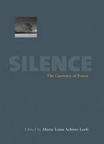 Silence: The Currency Of Power