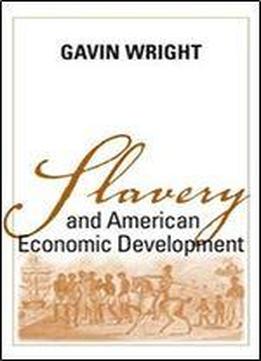 Slavery And American Economic Development (walter Lynwood Fleming Lectures In Southern History)