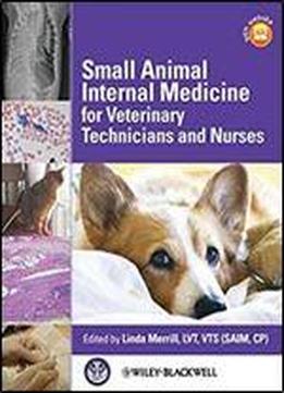 Small Animal Internal Medicine For Veterinary Technicians And Nurses