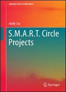 S.m.a.r.t. Circle Projects (springer Texts In Education)