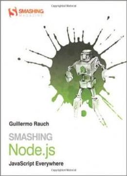 Smashing Node.js: Javascript Everywhere (smashing Magazine Book Series)