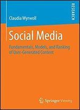 Social Media: Fundamentals, Models, And Ranking Of User-generated Content