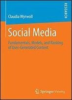 Social Media: Fundamentals, Models, And Ranking Of User-Generated Content