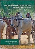 Social Welfare Functions And Development: Measurement And Policy Applications