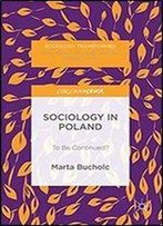 Sociology In Poland: To Be Continued? (Sociology Transformed)
