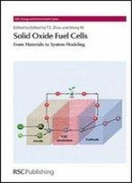 Solid Oxide Fuel Cells: From Materials To System Modeling (Energy And Environment Series)