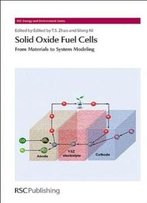 Solid Oxide Fuel Cells: From Materials To System Modeling (Rsc Energy And Environment Series)