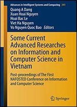 Some Current Advanced Researches On Information And Computer Science In Vietnam: Post-proceedings Of The First Nafosted Conference On Information And ... In Intelligent Systems And Computing)