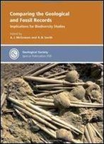 Special Publication 358 - Comparing The Geological And Fossil Records: Implications For Biodiversity Studies