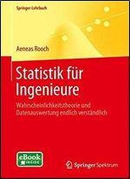 Statistik Fur Ingenieure: Wahrscheinlichkeitsrechnung Und Datenauswertung Endlich Verstandlich (springer-lehrbuch)