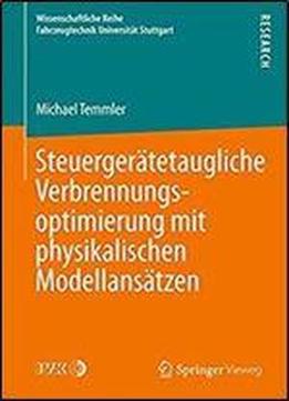 Steuergeratetaugliche Verbrennungsoptimierung Mit Physikalischen Modellansatzen (wissenschaftliche Reihe Fahrzeugtechnik Universitat Stuttgart)
