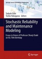 Stochastic Reliability And Maintenance Modeling: Essays In Honor Of Professor Shunji Osaki On His 70th Birthday (Springer Series In Reliability Engineering)