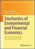 Stochastics Of Environmental And Financial Economics: Centre Of Advanced Study, Oslo, Norway, 2014-2015 (Springer Proceedings In Mathematics & Statistics)
