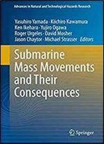 Submarine Mass Movements And Their Consequences: 5th International Symposium (Advances In Natural And Technological Hazards Research)