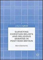 Surveying Christian Beliefs And Religious Debates In Post-War Britain