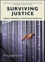Surviving Justice: America's Wrongfully Convicted And Exonerated (Voice Of Witness)