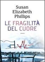 Susan Elizabeth Phillips - Le Fragilita Del Cuore