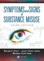 Symptoms And Signs Of Substance Misuse, Third Edition
